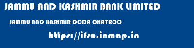 JAMMU AND KASHMIR BANK LIMITED  JAMMU AND KASHMIR DODA CHATROO   ifsc code